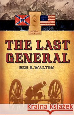 The Last General Ben B. Walton 9780982272633 Writer's Proof - książka
