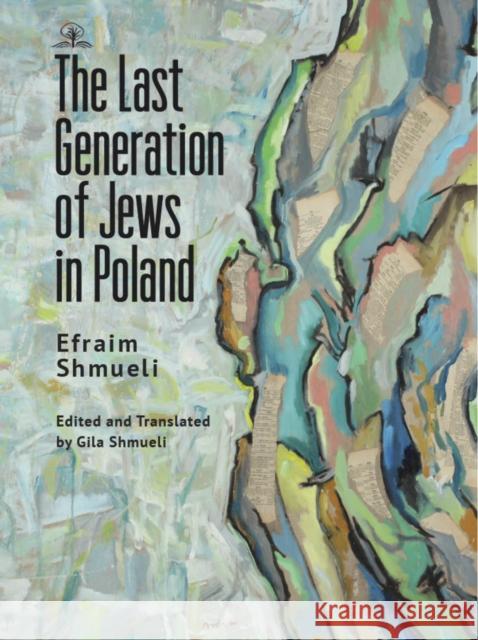 The Last Generation of Jews in Poland Shmueli, Efraim 9781644695982 Academic Studies Press - książka