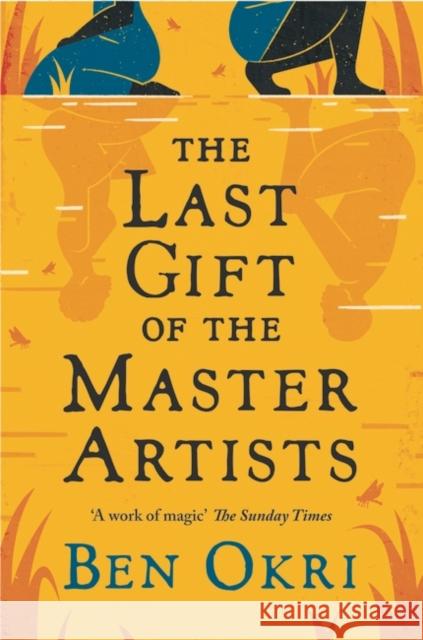 The Last Gift of the Master Artists Ben Okri 9781803285689 Bloomsbury Publishing (UK) - książka