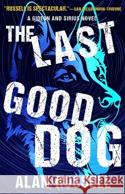 The Last Good Dog Alan Russell 9781732428379 Three Tails Press - książka