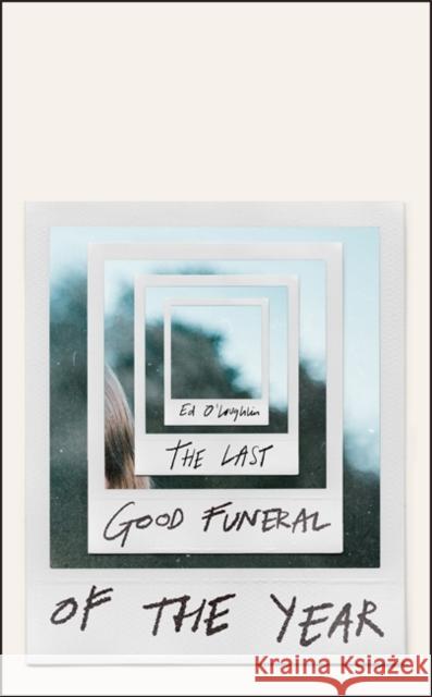 The Last Good Funeral of the Year: A Memoir Ed O'Loughlin 9781529417067 Quercus Publishing - książka