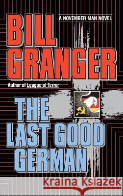 THE Last Good German Bill Granger 9780446515528 Little, Brown & Company - książka