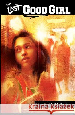 The Last Good Girl Clary Ingram 9780615572345 Real World Publications - książka