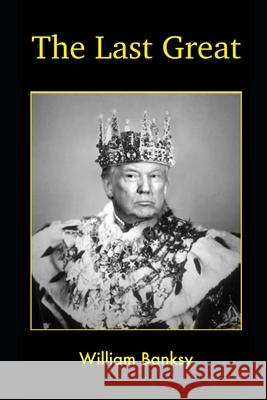 The Last Great William Banksy 9798740073521 Independently Published - książka