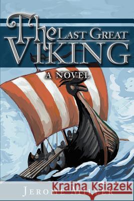The Last Great Viking Jerome Miller 9780595260287 Writers Club Press - książka