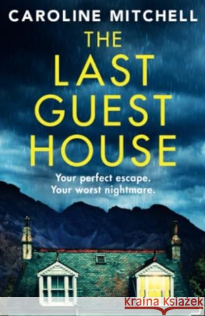 The Last Guest House: An absolutely unputdownable and chilling BRAND NEW thriller Caroline Mitchell 9781471416286 Bonnier Adult - książka