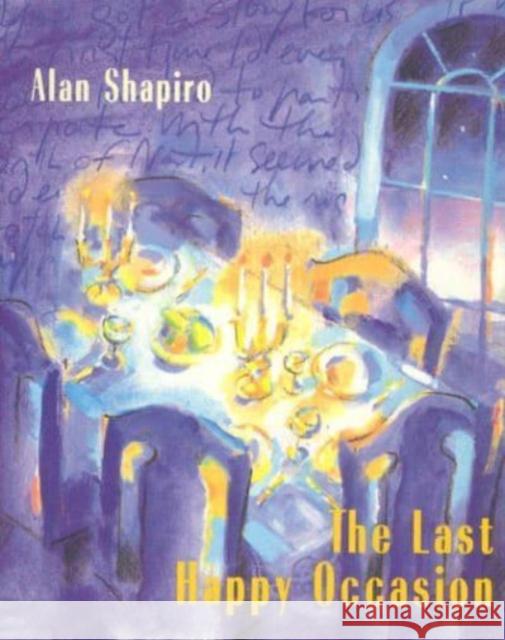 The Last Happy Occasion Alan Shapiro 9780226750361 University of Chicago Press - książka
