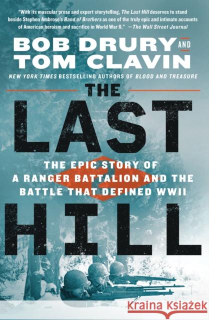 The Last Hill: The Epic Story of a Ranger Battalion and the Battle That Defined WWII Bob Drury Tom Clavin 9781250247186 St. Martin's Publishing Group - książka