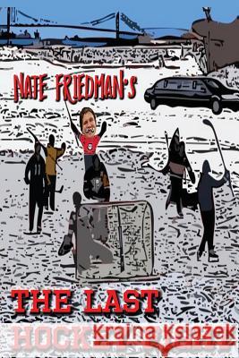 The Last Hockey Fight Nate Friedman 9781987976380 Mirror World Publishing - książka