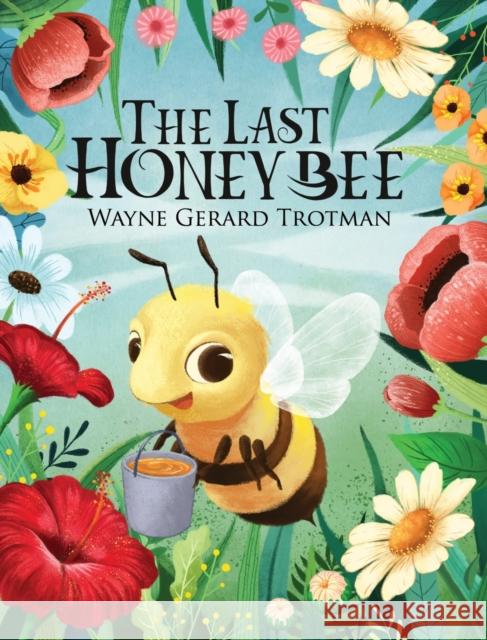 The Last Honey Bee Wayne Gerard Trotman   9781916184800 Red Moon Productions Ltd. - książka