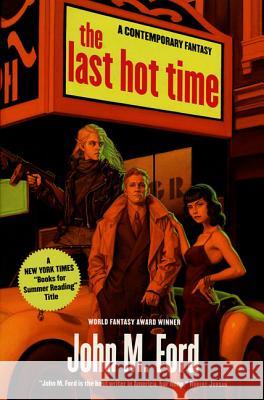 The Last Hot Time John M. Ford 9780312875787 Tor Books - książka