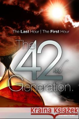 The Last Hour, The First Hour, The Forty-second Generation Donald Peart 9780970230164 Donald Peart - książka