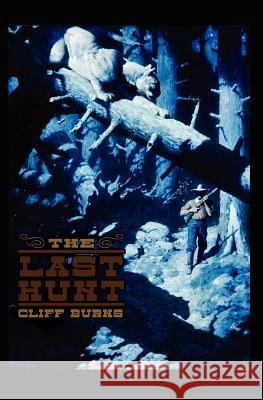 The Last Hunt Cliff J. Burns 9780969485353 Black Dog Press - książka