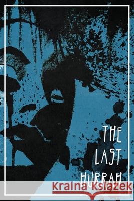 The Last Hurrah Brandon D. Gross Brandon D. Gross III Anu 9781548169848 Createspace Independent Publishing Platform - książka