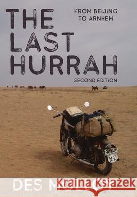 The Last Hurrah: From Beijing to Arnhem Des Molloy 9781922405197 Tablo Pty Ltd - książka