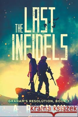 The Last Infidels: A Post-Apocalyptic Medical Thriller A R Shaw 9781087854977 Indy Pub - książka