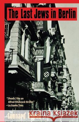 The Last Jews in Berlin Leonard Gross 9780786706877 Carroll & Graf Publishers - książka