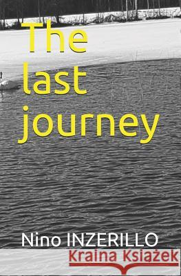 The last journey Nino Inzerillo 9781096661313 Independently Published - książka