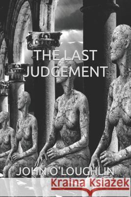 The Last Judgement John O'Loughlin 9781507595329 Createspace - książka