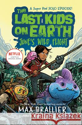 The Last Kids on Earth: June's Wild Flight Max Brallier 9780593117187 Viking Books for Young Readers - książka