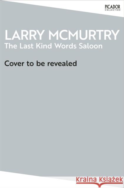 The Last Kind Words Saloon Larry McMurtry 9781035097852 Pan Macmillan - książka