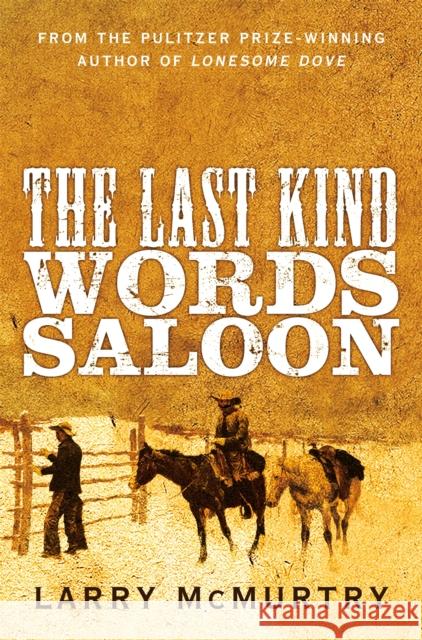 The Last Kind Words Saloon Larry McMurtry 9781447274582 Pan Macmillan - książka