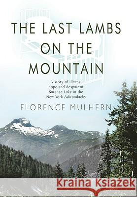 The Last Lambs on the Mountain Florence Mulhern 9781426923647 Trafford Publishing - książka