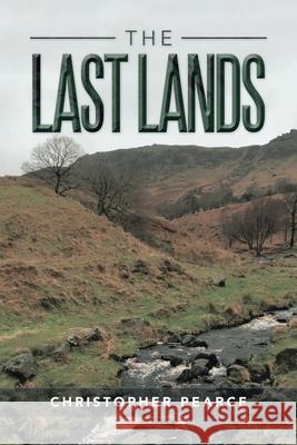 The Last Lands Christopher Pearce 9781665583398 Authorhouse UK - książka