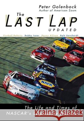 The Last Lap: The Life and Times of NASCAR's Legendary Heroes Peter Golenbock 9780764565854 Wiley Publishing - książka