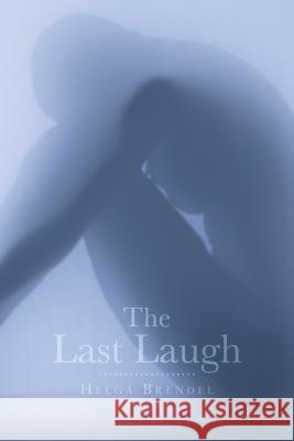 The Last Laugh Helga Brendel 9781481731096 Authorhouse - książka