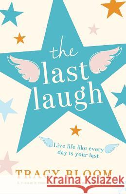 The Last Laugh: A romantic comedy that will make you laugh and cry Tracy Bloom 9781786812926 Bookouture - książka