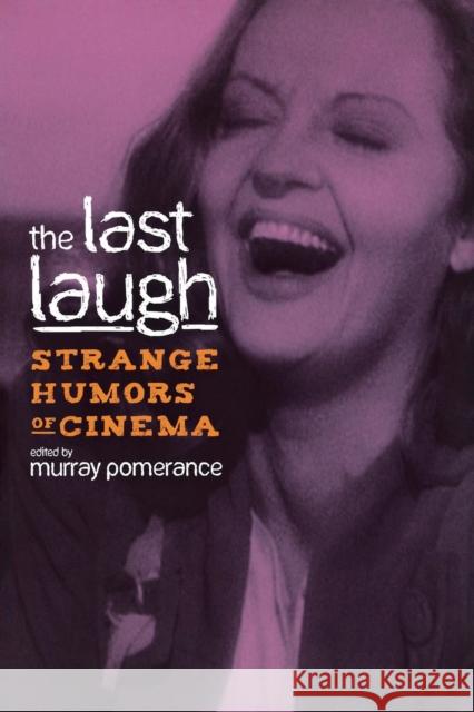 The Last Laugh: Strange Humors of Cinema Pomerance, Murray 9780814335130 Not Avail - książka