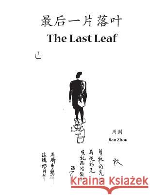 The Last Leaf Jian Zhou 9781496162748 Createspace - książka