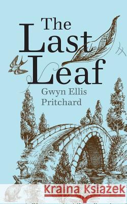 The Last Leaf Gwyn Ellis Pritchard 9781912850259 Clink Street Publishing - książka