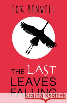The Last Leaves Falling Sarah Benwell 9781909531222 Random House Children's Books - książka