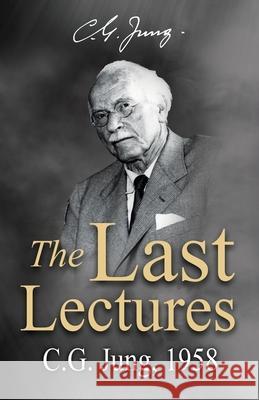 The Last Lectures: CG Jung, 1958 Carl Gustav Jung 9781685035785 Chiron Publications - książka