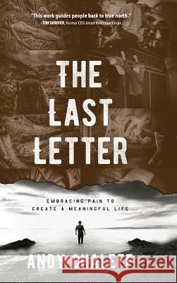 The Last Letter: Embracing Pain to Create a Meaningful Life Andy Chaleff 9781633937079 Koehler Books - książka