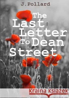 The Last Letter To Dean Street Pollard, J. 9780244418991 Lulu.com - książka