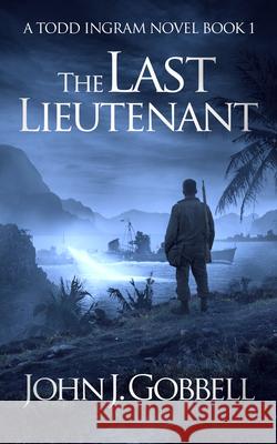 The Last Lieutenant John J. Gobbell 9781648755224 Severn River Publishing - książka