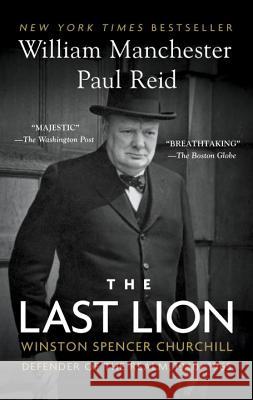 The Last Lion: Winston Spencer Churchill: Defender of the Realm, 1940-1965 William Manchester Paul Reid 9780345548634 Bantam - książka