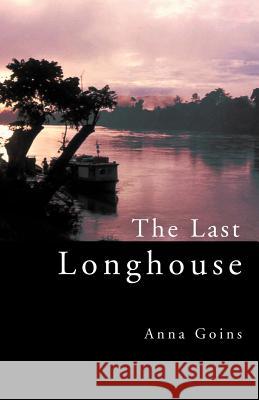The Last Longhouse Anna Goins 9781413463033 Xlibris Corporation - książka