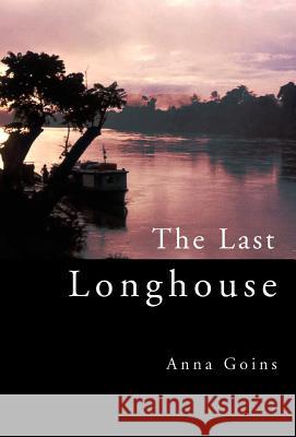 The Last Longhouse Anna Goins 9781413463040 XLIBRIS CORPORATION - książka