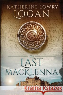 The Last MacKlenna Logan, Katherine Lowry 9780615880501 Katherine Lowry Logan - książka
