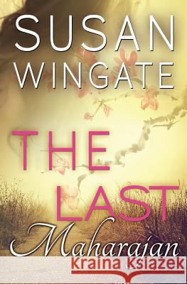 The Last Maharajan Susan Wingate 9780989807838 False Bay Books - książka