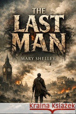 The Last Man Shelley, Mary Wollstonecraft 9791043137822 Les Prairies Numeriques - książka