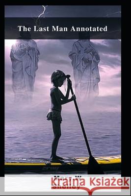 The Last Man Annotated Shelley Mary.W Shelley 9798463194442 Independently published - książka