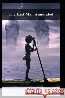 The Last Man Annotated Shelley Mary.W Shelley 9798463514684 Independently published - książka