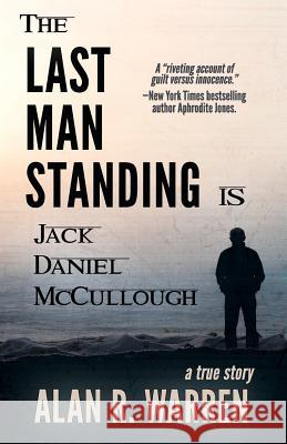 The Last Man Standing: Is Jack Daniel McCullough Alan R. Warren 9781947290891 Wildblue Press - książka