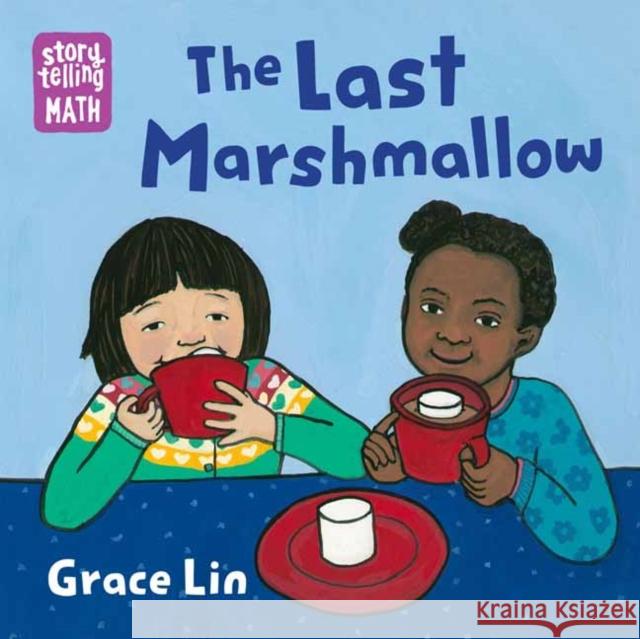 The Last Marshmallow Grace Lin Grace Lin 9781623541262 Charlesbridge Publishing,U.S. - książka