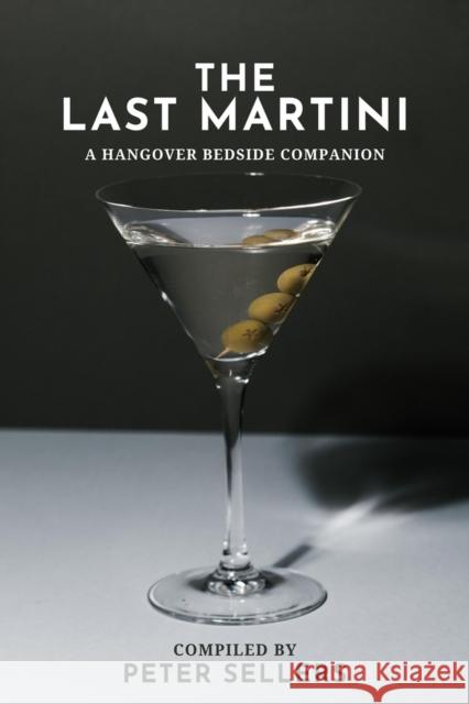 The Last Martini: A Hangover Bedside Companion Peter Sellers 9781771616768 Mosaic Press - książka